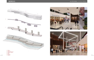 37 38
LA PAZ MALL. La Paz, Bolivia.
01
02
03
04
05
06
07
COMMERCIAL
VERTICAL COMMUNICATION
COMMERCIAL LANDMARK
CINEMA
OFFICES
RESIDENTIAL
UNIVERSITY
00
04
03
02
01
00
05
06
07
PARKING
 