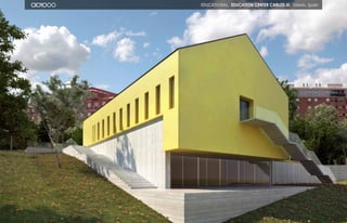 103 104
EDUCATIONAL. education center carlos iii. Toledo, Spain.
 