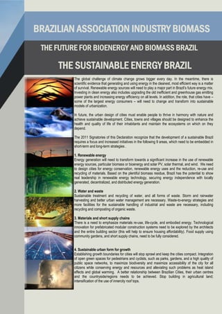 BRAZILIAN ASSOCIATION INDUSTRY BIOMASS
 THE FUTURE FOR BIOENERGY AND BIOMASS BRAZIL

     THE SUSTAINABLE ENERGY BRAZIL
  ...