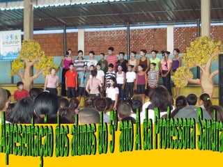 Apresentação dos alunos do 5º ano A da Professora Sandra 
