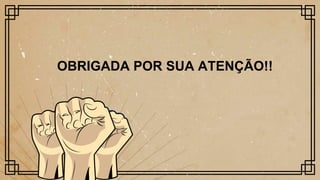OBRIGADA POR SUA ATENÇÃO!!
 