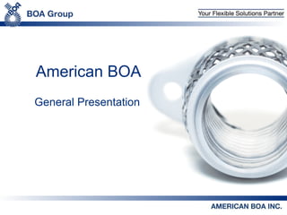 American BOA
General Presentation
 