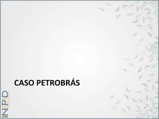 CASO PETROBRÁS
 