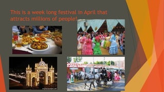 This is a week long festival in April that
attracts millions of people!
 