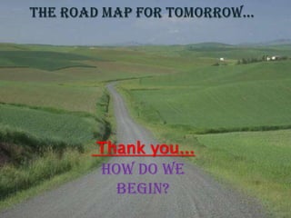 Thank you...
How do we
  begin?
 