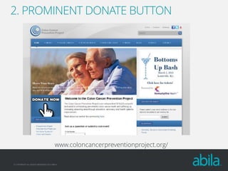 2. PROMINENT DONATE BUTTON

www.coloncancerpreventionproject.org/
© COPYRIGHT ALL RIGHTS RESERVED 2013 ABILA

 