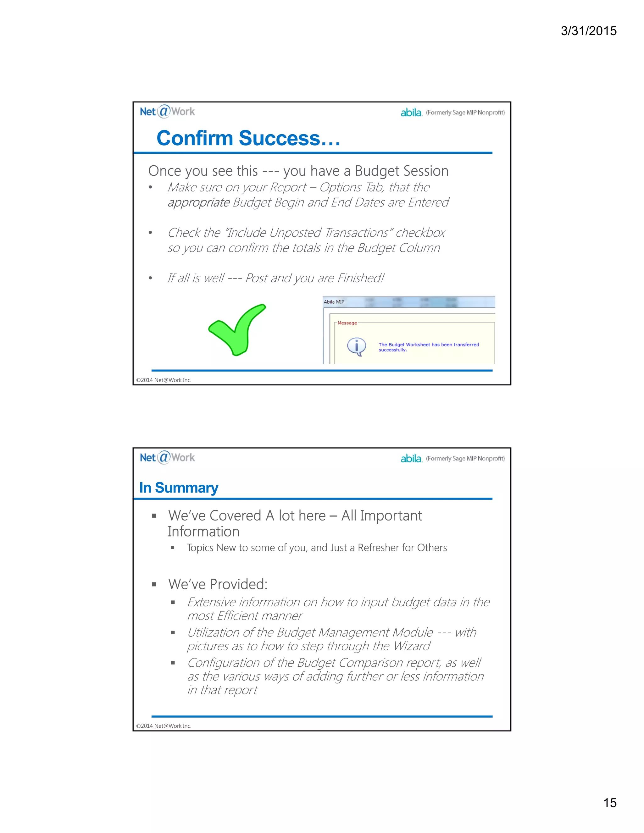 3/31/2015
15
©2014 Net@Work Inc.
Confirm Success…
©2014 Net@Work Inc.
In Summary
 