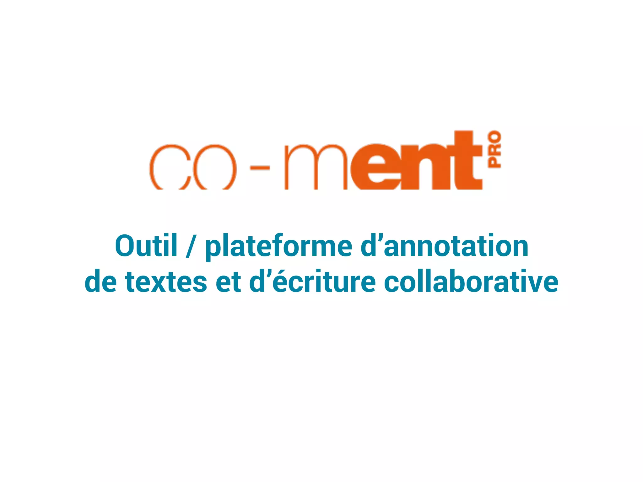 Outil / plateforme d’annotation 
de textes et d’écriture collaborative
 