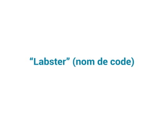 “Labster” (nom de code)
 