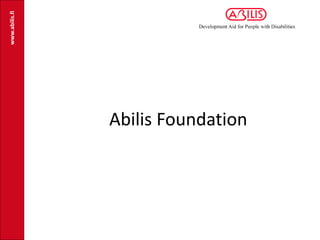 Abilis Foundation
www.abilis.fi
 