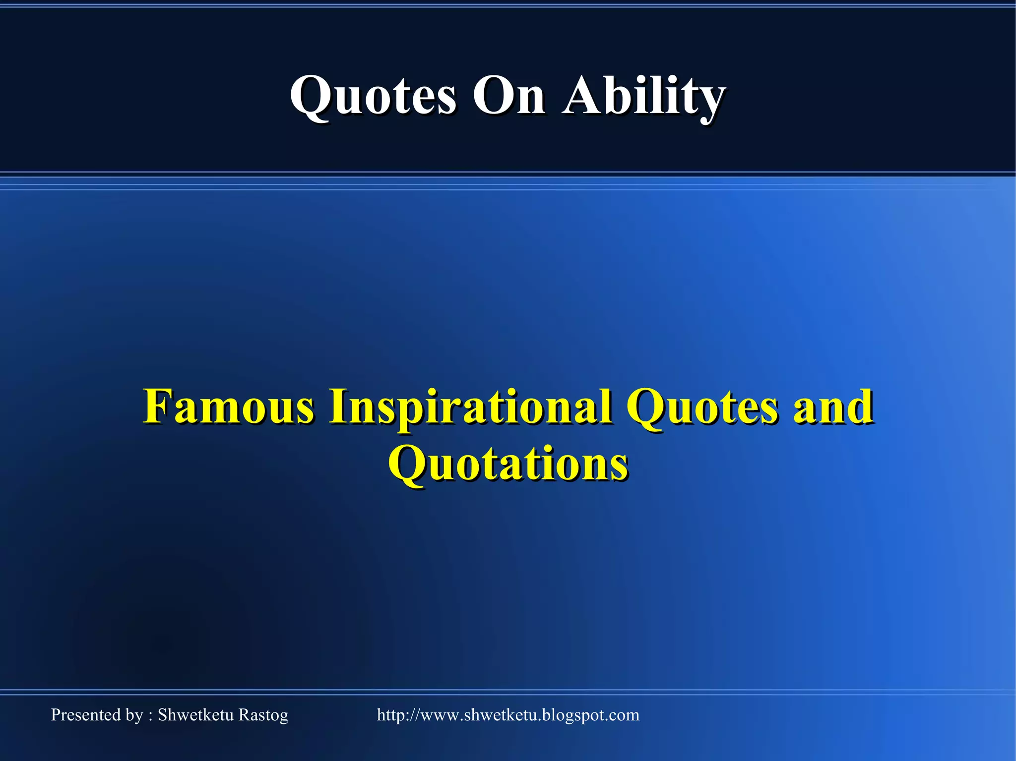 Quotes On Ability Famous Inspirational Quotes and Quotations
