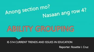IE-514 CURRENT TRENDS AND ISSUES IN EDUCATION
Reporter: Rosette I. Cruz
 