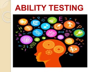 ABILITY TESTING
 