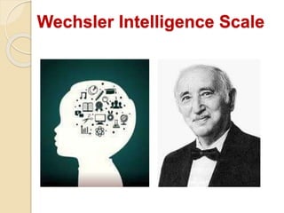 Wechsler Intelligence Scale
 