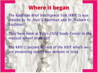 Kaufman Brief Intelligence
Test
 