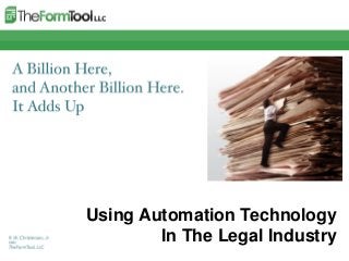 Using Automation Technology 
In The Legal Industry  