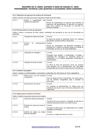 RESUMÃO DE TI (ÁREA: SUPORTE A REDE DE DADOS) P/ ABIN 
PROFESSORES: PATRÍCIA LIMA QUINTÃO E ALEXANDRE LÊNIN CARNEIRO 
www.pontodosconcursos.com.br 61/75 
 