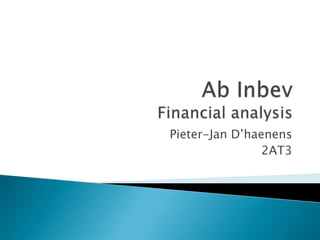 AbInbevFinancial analysis Pieter-JanD’haenens 2AT3 