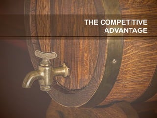 THE COMPETITIVE
ADVANTAGE
 