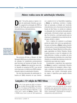 em foco


                                      Abinee realiza curso de substituição tributária



                        D
                               esde 1º de junho, passou a vigorar o re-     va o projeto de Lei na Assembléia Legislativa,
                               gime de substituição tributária, que pre-    a Abinee se manifestou contrária à medida.
                               vê o pagamento antecipado do ICMS no         Após ser aprovada, a entidade vem mantendo
                        Estado de São Paulo, para produtos eletrônicos,     entendimentos com a Secretaria da Fazenda do
                        eletroeletrônicos e eletrodomésticos.               Estado de São Paulo, no sentido de colaborar
                                                                            na adequação das mercadorias alcançadas pela
                                                                            substituição, informando sempre suas associa-
                                                                            das. No momento, a principal questão para as
                                                                            empresas é a adaptação de seus sistemas de da-
                                                                            dos para atender o regime.
                                                                                Com o objetivo de esclarecer os principais
                                                                            pontos do regime, bem como sua operação prá-
                                                                            tica para as empresas, a Abinee realizou durante
                                                                            o mês de junho o curso de Substituição Tributária,
Cláudia Marchetti                                                           ministrado por Cláudia Marchetti da Silva, advo-
da Silva entre Denis
Chequer Angher e                                                            gada, especialista em Direito Tributário. Devido
Anderson Jorge Filho,                                                       à grande procura, o curso foi realizado em três
assessores da Abinee
                                                                            datas diferentes e recebeu um público de cerca
                            Nos primeiros 90 dias, a Margem de Valor        de 250 profissionais envolvidos com a área fiscal,
                        Agregado (MVA) para os produtos que está sen-       tributária ou contábil das empresas do setor ele-
                        do utilizada foi estabelecida provisoriamente       troeletrônico que estão sob o regime.
                        pela Secretaria da Fazenda do Estado. No mês            Considerando a experiência dos segmentos
                        de agosto, a Abinee deve apresentar novo índi-      da Abinee já sujeitos à substituição tributária
                        ce, baseado em pesquisa da FIPE e que servirá       (material elétrico de instalação e pilhas e bate-
                        como base para a incidência do ICMS estabele-       rias), a entidade está atualizando uma cartilha
                        cida pelo regime de substituição tributária.        informativa, que contém informações gerais
                            No início das discussões da substituição tri-   do regime e específicas para aqueles setores
                        butária em 2008, momento em que tramita-            alcançados


                         Lançada a 13ª edição da FIIEE Minas

                        D
                               e 10 a 13 de agosto de 2010, no Expomi-
                               nas, em Belo Horizonte (MG), será realiza-   de 15 países, numa área total de 12 mil metros
                               da a 13a edição da FIIEE Minas. O evento,    quadrados, que apresentarão produtos e servi-
                        realizado pela Reed Alcantara Machado, e que        ços de alta tecnologia para os segmentos de ge-
                        conta com o apoio da Abinee, Sinaees - MG           ração, transmissão e distribuição de energia e
                        e FIEMG, deve reunir cerca de 350 expositores       componentes eletroeletrônicos.


                        Revista Abinee | julho/09 | 6
 