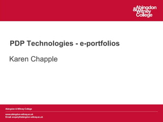 PDP Technologies - e-portfolios Karen Chapple 
