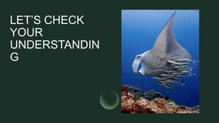 LET’S CHECK
YOUR
UNDERSTANDIN
G
 