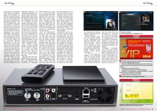 hatte weder mit schwachen
noch besonders schmalbandigen SCPC Signalen ein
Problem. Konkret griffen wir
dazu auf Signale des BADR
26° Ost und TURKSAT 42°
Ost zurück. Die verwendete
PNX8496-1250DMIPS CPU
mit 4 GB NAND Flash sowie
4GB DRAM ist ausreichend
dimensioniert, so dass der
Receiver jederzeit zügig auf
Fernbedienungsbefehle reagieren konnte und selbstverständlich auch bei der
Wiedergabe hochauflösender Inhalte keine Probleme
hatte. Das auf Linux basierte Xbox Mediacenter wurde
von AB-COM perfekt auf
die verwendete Hardware
abgestimmt, so dass der
neue Receiver einen richtig
runden und damit positiven
Eindruck bei uns hinterließ.
Über das Hauptmenü der
AB IPBox werden im Bereich
Einstellungen im wesentlichen nur jene Auswahlmöglichkeiten nochmals einzeln
zugänglich gemacht, die der
Anwender bereits im Rahmen der Erstinstallation
durchlaufen hat. Hinzu kommen hier lediglich noch der
manuelle Kanalsuchlauf, die

Möglichkeit, Satelliten- und
Transpondereinträge zu bearbeiten sowie die Netzwerkeinstellungen. Hier hat uns
besonders gut gefallen, dass
der Receiver bereits einen
WiFi Empfänger an Board
hat und dadurch ganz ohne
lästiges Anstecken irgendwelcher WiFi Dongles sofort
eine drahtlose Verbindung
mit dem heimischen Router
aufbauen kann. Nicht minder praktisch ist die automatische und frei wählbare
Vor- und Nachlaufzeit von
Aufnahmen, so fehlt garantiert nichts mehr von Ihrer
Lieblingssendung, falls der
Programmanbieter sich mal
wieder nicht an die vorgegebenen Sendezeiten hält.
Wer
Energie
sparen
möchte, der kann die Deep
Standby Funktion aktivieren. In dieser verbraucht
der Receiver fast keine
Energie, dafür dauert es
aber auch rund 80 Sekunden, bis er wieder einsatzbereit ist.
Was wäre das Xbox Mediacenter ohne die vielfältigen
Multimediafeatures,
die diese Software dem
Anwender zur Verfügung

stellt? Problemlos konnten
wir im Test nicht nur Musik
in den Formaten MIDI, AIFF,
WAV/WAVE, MP2, MP3, AAC,
AACplus, AC3, DTS, ALAC,
AMR sowie WMA wiedergeben, sondern es steht
auch im Videobereich mit
AVI, MPEG, WMV, ASF, FLV,
QuickTime, MP4, VOB, DivX,
WEBM und RealMedia eine
nicht minder repräsentative
Auswahl an unterstützten
Formaten bereit.
Auch der Bildbetrachter
glänzt mit Unterstützung
von BMP, JPEG, GIF, PNG
und TIFF. Egal ob Sie also
Ihre AB IPBox Prismcube
Ruby als Jukebox einsetzen
möchten oder lieber Internetvideos sehen bzw. Ihren
Freunden und Bekannten
die letzten Urlaubsfotos zeigen möchten, Sie sind mit
dem neuen AB-COM Receiver stets auf der sicheren
Seite. Und das übrigens
nicht nur mit lokal verfügbaren Medien, denn schließlich unterstützt das Xbox
Mediacenter auch folgende
Netzwerkprotokolle: UPnP,
NFS,
SMB/SAMBA/CIFS,
HTTP, HTTPS, FTP, RTSP
sowie TCP, UDP, SFTP und

RTP. Somit bietet es auf nahezu alles Zugriff, was sich
irgendwie durch ein Netzwerkkabel quetschen lässt.
In unserem Praxistest gab
es weder mit der Wiedergabe lokaler Medien noch
beim Netzwerkzugriff via
UPnP oder SMB irgendwelche Probleme, die AB IPBox
hat alle verfügbaren Server
automatisch erkannt und
deren Inhalte problemlos
wiedergegeben.
Abgerundet wird der bisher schon enorme Funktionsumfang der AB IPBox
Prismcube Ruby noch durch
die Möglichkeit, zusätzliche
Add-ons aus dem Internet
laden zu können. Diese kleinen Programme erweitern
den Receiver in den Bereichen Audio, Video und Tools
um z.B. YouTube oder Vimeo
Empfang, den Zugriff auf die
Mediatheken verschiedener
TV-Sender, der Möglichkeit
Soundcloud und andere Audiodienste zu verwenden,
oder ganz einfach nur einen
RSS Reader oder einen IRC
Client starten zu können.
Die Auswahl an verfügbaren Add-ons ist auf jeden
Fall riesig und dank direk-

63

tem Download via Internet
lassen sich diese auch ganz
einfach installieren.
Apropos Internet Download: Da natürlich ständig
an der Verbesserung der
Software gearbeitet wird,
lässt sich diese – ebenso
wie die Add-ons – mit nur
einem Tastendruck direkt
via Internet aktualisieren
und auf den neuesten Stand
bringen. Einfacher und bequemer
geht’s
wirklich
nicht mehr.
Für den Fall, dass Sie
gerade in der Anfangszeit
noch die eine oder andere
Frage zur Bedienung des
neuen AB-COM Receivers
haben hat der Hersteller mit
einer praktischen Hilfefunk-

64

tion, die direkt über das
Hauptmenü zu erreichen
ist, vorgesorgt. Hier finden
sich nicht nur Erklärungen
zur Fernbedienung und zu
den einzelnen Anschlüssen,
sondern es sind auch die
wichtigsten Funktionen des
Receivers übersichtlich und
ansprechend bebildert dargestellt.
Überhaupt
empfanden
wird das 3D GUI (Graphical User Interface) der AB
IPBox Prismcube Ruby als
nahezu selbsterklärend und
wirklich hervorragend gestaltet. Auf Wunsch kann
der Anwender dessen Aussehen sogar individuell mit
aus dem Internet nachladbaren Skins anpassen.

63. Soundcloud Zugriff
64. SCPC Empfang über den TURKSAT 42° Ost

expert
OPINION

AB IPBox Prismcube Ruby
PVR Satellite Receiver with
Internet Media Center

RECOMMENDED
PRODUCT BY

Thomas Haring
Test Center
Austria

+ ● Perfekte Umsetzung des Xbox Mediacenter als Betriebssystem für einen eigenständigen Receiver
● Dank der vielfältigen Multimediafeatures vereint dieser Receiver die Funktionen eines klassischen PVR mit denen eines Mediaplayers.
● Innovatives und modernes Design
● Unkomplizierter Einbau für 2.5“ SATA Festplatten
● Moderne und übersichtlich gestaltete Software, für jedermann leicht und verständlich zu bedienen.
● Idealer Receiver für die ganze Familie.

– Es ist kein HW Tuner-Loopausgang vorhanden.

ENERGY
DIAGRAM

Apparent Power

Active Power

Mode
Active
StandBy
Deep StandBy

Apparent Active Factor
32.5 W
19.5 W 0.6
30 W
18 W
0.6
5W
0.5 W
0.1

Die ersten 15 Minuten aktiver Betrieb, die zweiten 15 Minuten Fake
Standby, die dritten 15 Minuten Deep Standby.

32 TELE-audiovision International — The World‘s Largest Digital TV Trade Magazine — 1
1-12/2013 — www.TELE-audiovision.com

www.TELE-audiovision.com — 1
1-12/2013 — TELE-audiovision International — 全球发行量最大的数字电视杂志

33

 