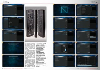 1

6

11

2

7

12

3

8

13

9

14

10

15

4

5

ever, become a cumbersome
task. Nevertheless, we did
like that all the entries could
be custom configured completely and individually (for
example, through manual
LOF entry).
In the satellite settings we
should also mention that the
AB IPBox Prismcube Ruby
also supports the repeating
of DiSEqC commands. This
feature is perfect whenever more than one in line
multiswitch needs to be addressed.
The next step in the initial
installation is the automatic
channel scan. The scan can
be performed on all satellites or a single satellite in
FTA mode or CAS mode; it
can be set to look for FTAonly channels or CAS-only

22 TELE-audiovision International — The World‘s Largest Digital TV Trade Magazine — 1
1-12/2013 — www.TELE-audiovision.com

1. Initial installation - language
selection
2. With 51 possible OSD
languages to choose from, it
truly is an all-encompassing
list
3. Initial installation - video
output signal settings
4. Overscan adjustment
5. Even the position of
the subtitle display is
customizable
6. Pixel ratio adjustment
7. Initial installation - video
output signal settings
8. Antenna settings - the full
variety of DiSEqC protocols
are supported
9. Entries can be made either
with the OSD keyboard or with
one of the two remote controls
10. DiSEqC 1.3 settings
11. The preprogrammed
satellite list contains 108
entries
12. Each desired satellite
needs to be manually activated
13. Satellite settings
14. Channel scan settings
15. Channel scan of HOTBIRD
at 13° east

www.TELE-audiovision.com — 1
1-12/2013 — TELE-audiovision International — 全球发行量最大的数字电视杂志

23

 
