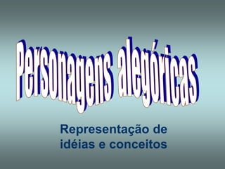 Representação de
idéias e conceitos
 