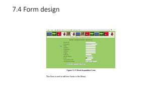 7.4 Form design
 
