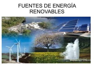 FUENTES DE ENERGÍA RENOVABLES 