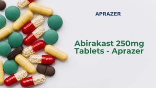 Abirakast 250mg
Tablets - Aprazer
 