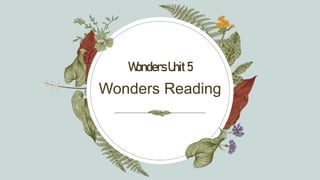 Wonders Reading
WondersUnit5
 