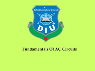 Fundamentals Of AC Circuits
 