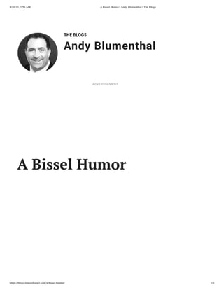 9/10/23, 7:56 AM A Bissel Humor | Andy Blumenthal | The Blogs
https://blogs.timesofisrael.com/a-bissel-humor/ 1/6
THE BLOGS
Andy Blumenthal
Leadership With Heart
A Bissel Humor
ADVERTISEMENT
 
