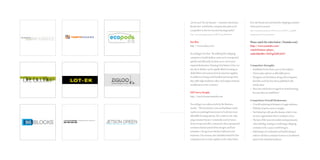 can be used “for any disaster—tsunamis, hurricanes,
floods, fires” and that the company also plans to be
competitive in the low-income housing market.”
(http://www.americanprogress.org/issues/2009/04/ebg_040109.html)
Sea Box
http://www.seabox.com/
According to Sea Box, “By utilizing ISO shipping
containers to build shelters, units can be transported
quickly and efficiently, by land, sea or rail, to your
required destination. Housing Unit Interior Once on-
site, these shelters can be rapidly fitted out using un-
skilled labor and connected to local power supplies.
In addition to being easily handled and transported,
they offer high insulation values and require minimal
modification to the container.”
DIY Savvy People
http://articles.businessinsider.com
“According to an online article by the Business
Insider, “The foreclosure crisis and lackluster rental
market are pushing homeowners to look into more
affordable housing options. The coolest so far: ship-
ping container homes. Commonly used to house
Army troops and other contractors, these repurposed
containers feature pared-down designs and basic
amenities: a living room, kitchen, bathroom and
bedroom. One woman, who identifies herself to Fair-
companies.com as Lulu, explains in the video below
how she found and renovated her shipping container
home post-recession.”
(http://articles.businessinsider.com/2012-03-21/news/31218677_1_affordable-
housing-options-lulu-21st-century-homes}
Please watch the video below: (Youtube.com)
http://www.youtube.com/
watch?feature=player_
embedded&v=DsVxgOjNLbA#!
Competitor Strengths:
•	 Established more than a year in the industry
•	 Various plan options at affordable prices
•	 Designers and Architects along with companies 	
	 that they work for have been published with
	 similar ideas
•	 Have less risk factors in regards to manufacturing 	
	 because they are established
Competitors Overall Weaknesses:
•	 Overall marketing techniques to target audience
•	 Website is hard to read or navigate
•	 Not linked up with specific disaster relief or low-	
	 income organizations that I can find as of yet
•	 Thelackofthesenseofcomfortandspaciousness 	
	 when labeling, naming or marketing a shipping 	
	 container to be a space worth living in.
•	 Marketing is too industrial and hard looking in 	
	 order to sell these container homes as a traditional 	
	 space to the intended audience.
 
