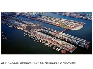 WEST8, Borneo-Sporenburg, 1993-1996, Amsterdam, The Netherlands
 