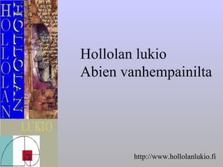 Hollolan lukio Abien vanhempainilta http://www.hollolanlukio.fi 
