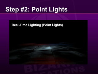Step #2: Point LightsReal-Time Lighting (Point Lights)