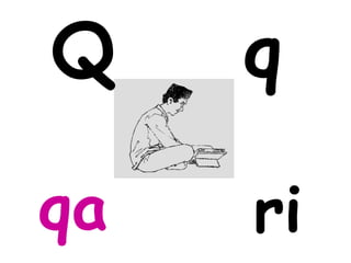 Q    q

qa   ri
 