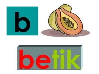 b
betik
 