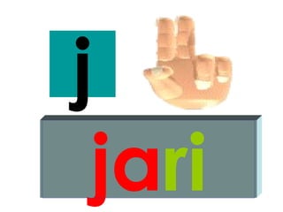 j
 jari
 