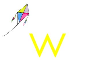 w
 