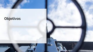 Objetivos
 