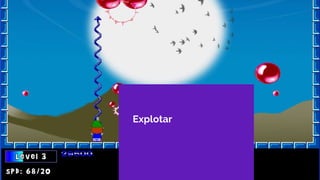 Explotar
 