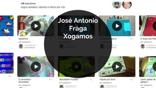 José Antonio
Fraga
Xogamos
 
