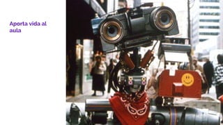 Aporta vida al
aula
 