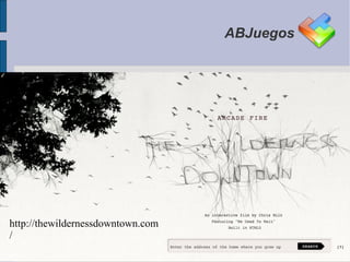 ABJuegos




http://thewildernessdowntown.com
/
 