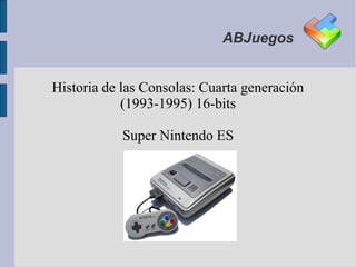 ABJuegos


Historia de las Consolas: Cuarta generación
            (1993-1995) 16-bits

            Super Nintendo ES
 