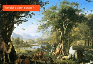 Page 17
Nichts Gutes – außer man tut es!
Auf dem Papier eigentlich ganz
einfach...
Wo gibt‘s denn sowas?
 